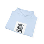 'I Don't Talk Shit, I Take Shits' Hoodie