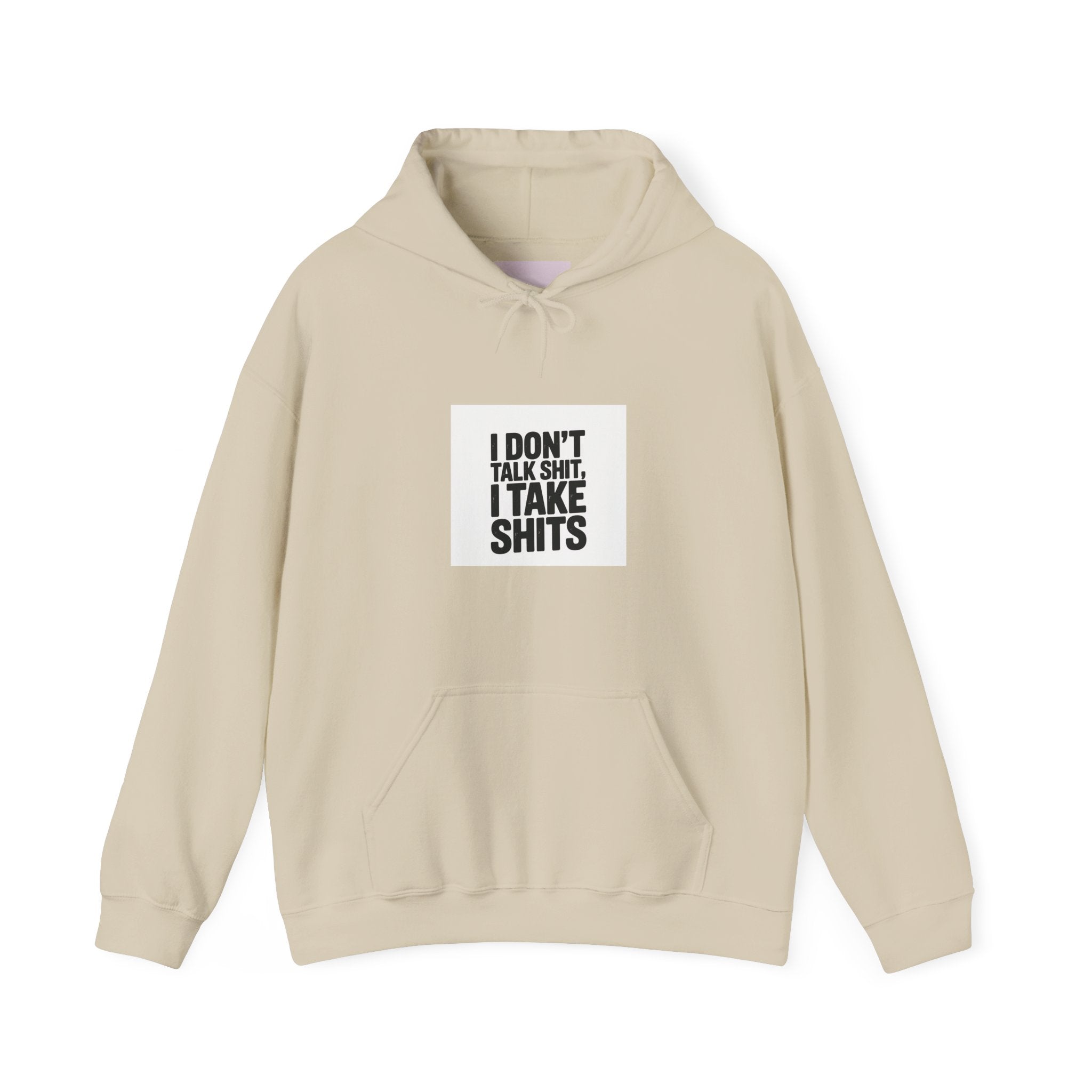 'I Don't Talk Shit, I Take Shits' Hoodie