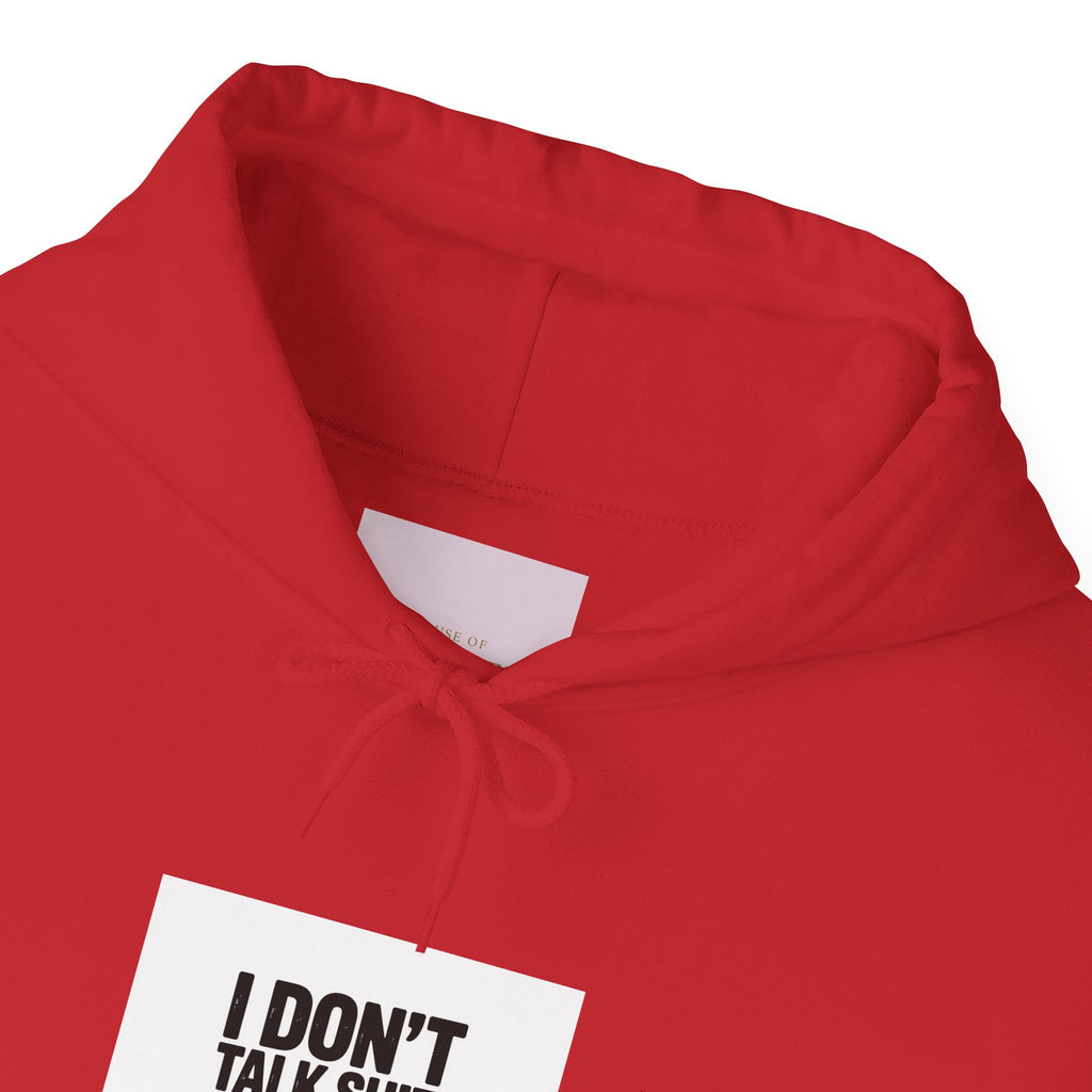 'I Don't Talk Shit, I Take Shits' Hoodie