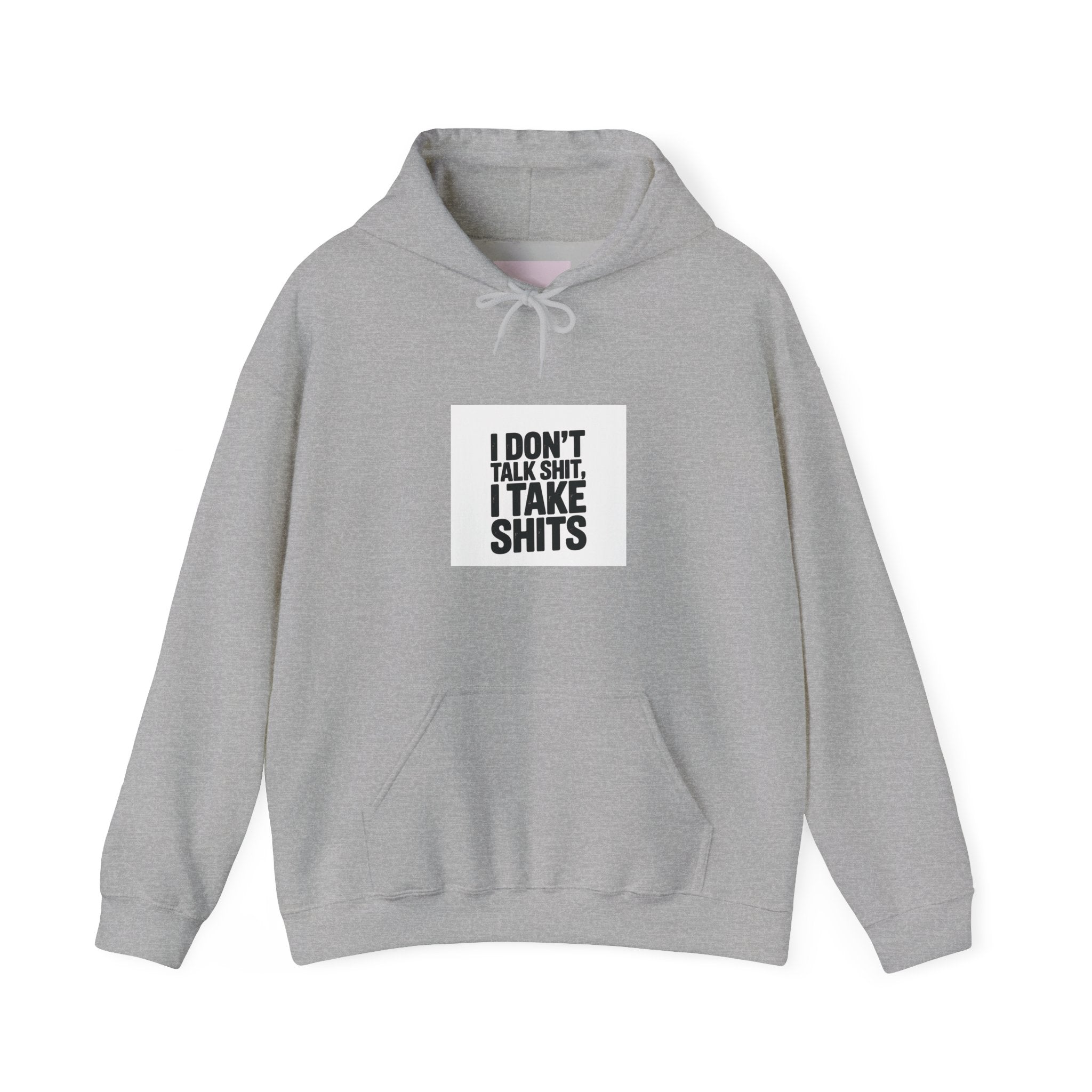 'I Don't Talk Shit, I Take Shits' Hoodie