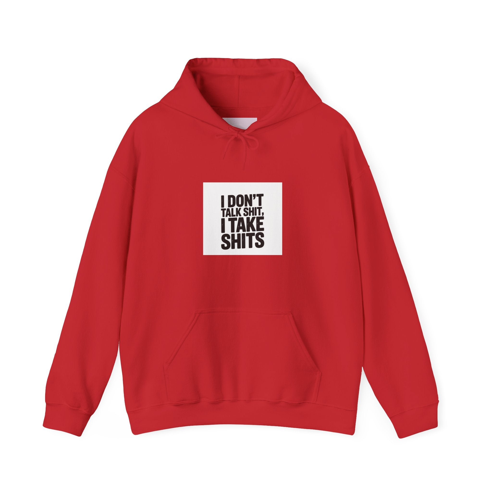 'I Don't Talk Shit, I Take Shits' Hoodie