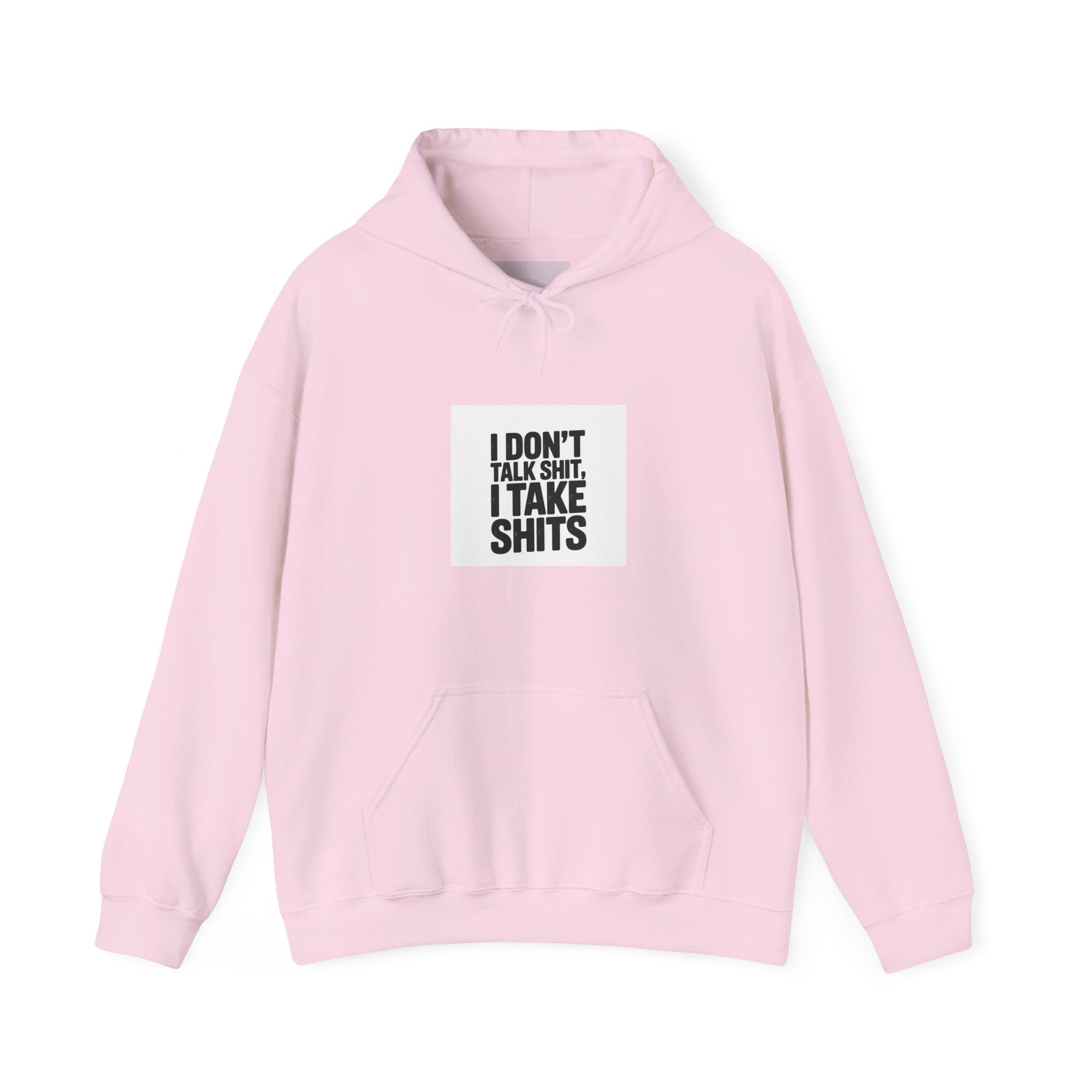 'I Don't Talk Shit, I Take Shits' Hoodie