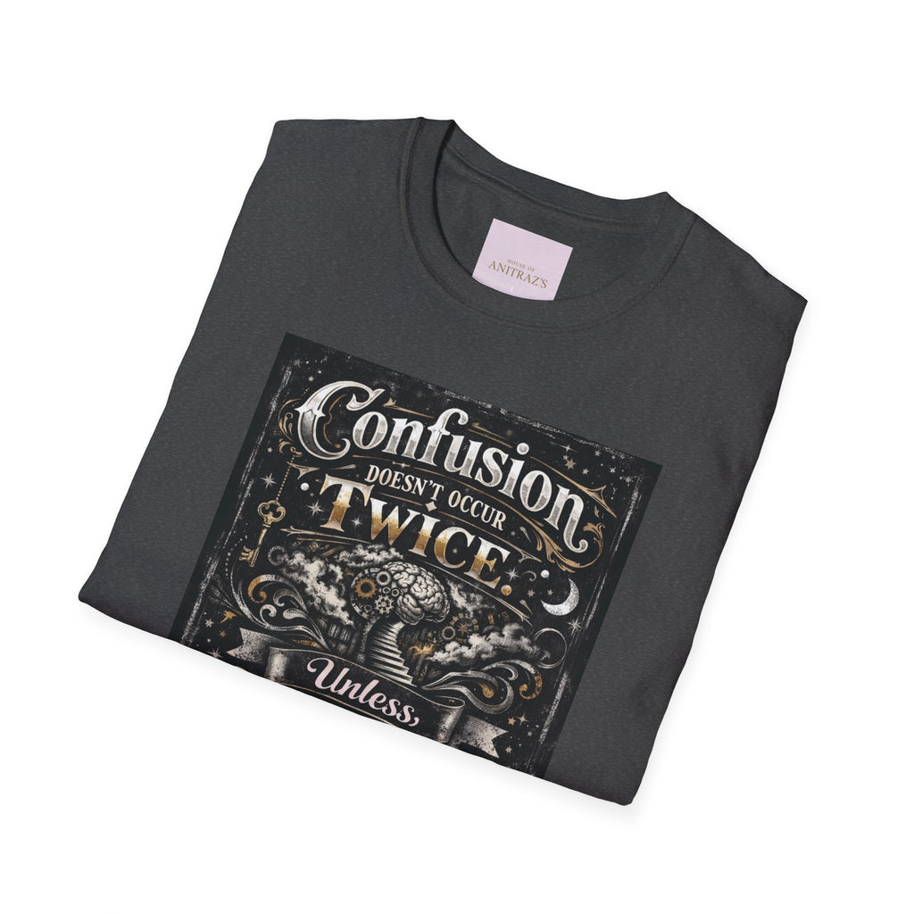 Confusion Doesn’t Occur Twice T-Shirt