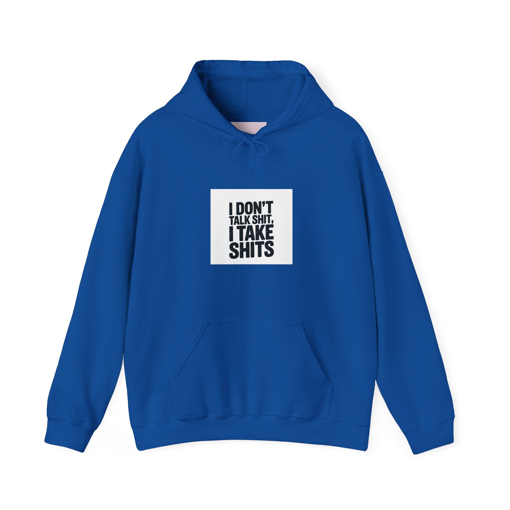 'I Don't Talk Shit, I Take Shits' Hoodie